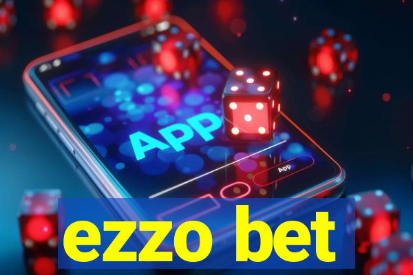 ezzo bet